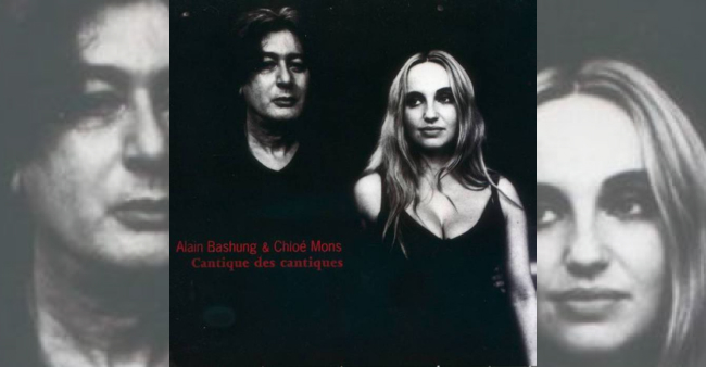 Alain Bashung et Chloé Mons "Cantique des cantiques"