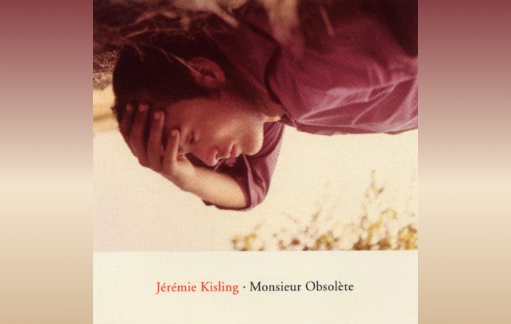 Jérémie Kisling "Monsieur Obsolète"