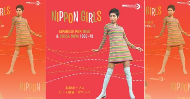 "Nippon Girls. Japanese Pop, Beat & Bossa Nova 1966-1970"