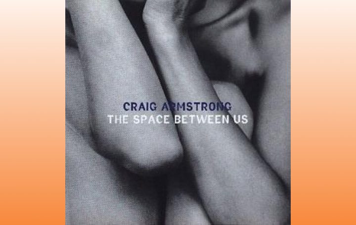 Craig Armstrong "The Space between us"
