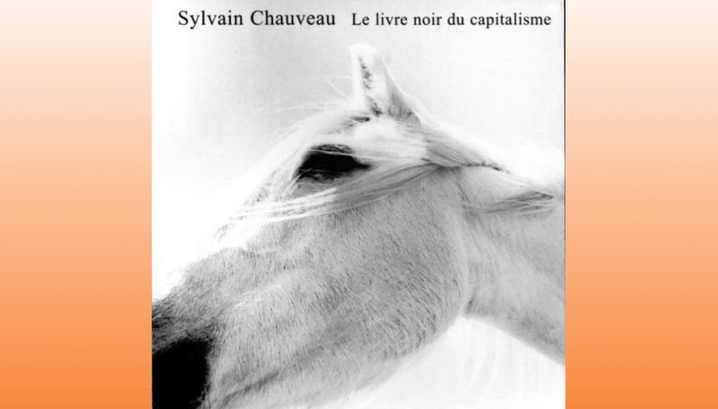 Sylvain Chauveau "Le livre noir du capitalisme"