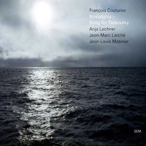 François Couturier "Nostalghia – Song for Tarkovsky"