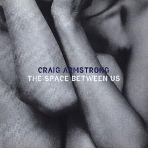 Craig Armstrong "The Space between us"
