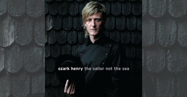 Ozark Henry "The sailor not the sea"