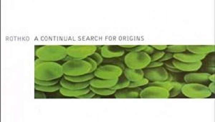 Rothko "A continual search for origins"