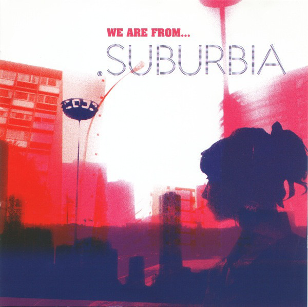 Suburbia “We are from…”