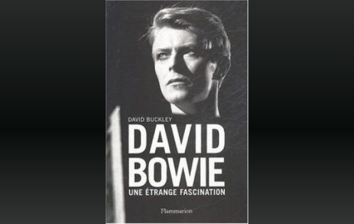 David Buckley “David Bowie, une étrange fascination”