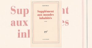 Xabi Molia "Supplément aux monde inhabités" (Gallimard)